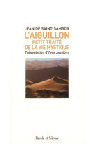 AIGUILLON SPIRITUEL - Jean de saint samson - PAROLE SILENCE