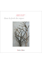 DANS LA FORET DES SIGNES - GILLE BAUDRY - PAROLE SILENCE