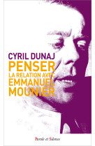 PENSER LA RELATION AVEC EMMANUEL MOUNIER - Cyril Dunaj - PAROLE SILENCE