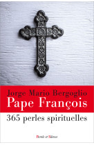 365 PERLES SPIRITUELLES - Jorge Mario Bergoglio - PAROLE SILENCE