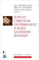 JUIFS ET CHRETIENS S-INTERROGENT SUR LES QUESTIONS SOCIALES - Yves Chevalier - PAROLE SILENCE