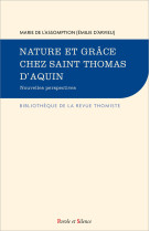 NATURE ET GRACE CHEZ SAINT THOMAS D-AQUIN. NOUVELLES PERSPECTIVES -  Marie de l'Assomption - PAROLE SILENCE