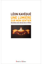 UNE LUMIERE SUR MON SENTIER - HOMELIES DES DIMANCHES ET FETES - Léon Kavégué - PAROLE SILENCE