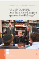 ARON, JEAN-MARIE LUSTIGER, ARCHEVEQUE JUIF - 40 ANS APRES QU-EN EST-IL DE L-HERITAGE ? -  Institut Jean-Marie Lustiger - PAROLE SILENCE