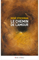 CHEMIN DE L-AMOUR (LE) - René Stockman - PAROLE SILENCE