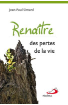 RENAITRE DES PERTES DE LA VIE - JP SIMARD - MEDIASPAUL