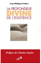 PROFONDEUR DIVINE DE L-EXISTENCE (LA) - JP TROTTIER - MEDIASPAUL