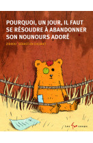 POURQUOI, UN JOUR, IL FAUT SE RESOUDRE A ABANDONNER SON NOUNOURS ADORE -  Zidrou - 400 COUPS