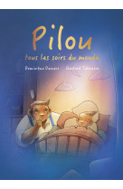 PILOU TOUS LES SOIRS DU MONDE - Dominique Demers - LA BAGNOLE