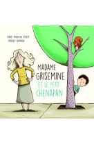 MADAME GRISEMINE ET LE PETIT CHENAPAN - Marie Francine Hébert - LA BAGNOLE