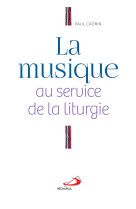 MUSIQUE AU SERVICE DE LA LITURGIE - PAUL CADRIN - MEDIASPAUL