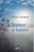 BAISER A BAISER - YVES GIRARD - MEDIASPAUL