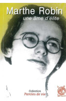 MARTHE ROBIN - UNE AME D-ELITE - Michel TIERNY - LIVRE OUVERT