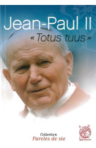 JEAN-PAUL II TOTUS TUUS -  Collectif - LIVRE OUVERT