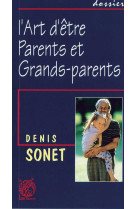 ART D-ETRE PARENTS ET GRANDS-PARENTS - Denis Sonet - LIVRE OUVERT