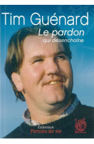 PARDON QUI DESENCHAINE - Tim Guénard - LIVRE OUVERT