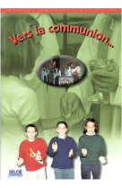 VERS LA COMMUNION - 12/15 ANS -  Collectif - SILOE SYPE