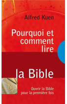 POURQUOI ET COMMENT LIRE LA BIBLE - Alfred Kuen - BLF EUROPE