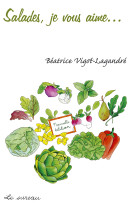 SALADES, JE VOUS AIME - Béatrice Vigot-Lagandré - SUREAU