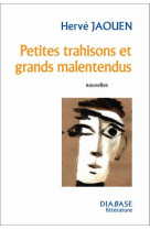 PETITES TRAHISONS ET GRANDS MALENTENDUS - JAOUEN HERVE - DIABASE