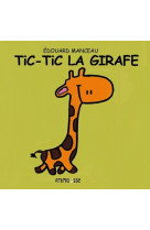 TIC TIC LA GIRAFE - Edouard Manceau - FRIMOUSSE