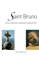 SAINT BRUNO ET LE CHARISME CARTUSIEN AUJOURD'HUI - DOM ANDRE LOUF - STE MADELEINE