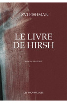 LE LIVRE DE HIRSH - FISHMAN TZVI - PROVINCIALES