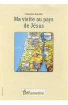 MA VISITE AU PAYS DE JESUS - Caroline Gourlet - COMMUNICATION