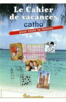 CAHIER DE VACANCES CATHO POUR TOUTE LA F AMILLE - COLLECTIF - COMMUNICATION