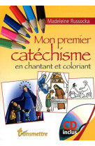 MON PREMIER CATECHISME - EN CHANTANT ET COL ORIANT - MADELEINE RUSSOCKA - COMMUNICATION