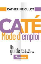 CATE MODE D-EMPLOI - Catherine Culot - COMMUNICATION