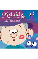 MYLAIDY A DES SOUCIS T.3 - LE BISOU - J.M. DEROUEN/BENO - CHEMIN FAISANT