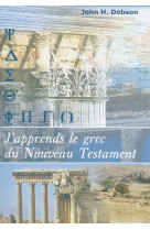 J-APPRENDS LE GREC DU NOUVEAU TESTAMENT - DOBSON John - EXCELSIS