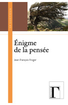 ENIGME DE LA PENSEE - Jean-François Froger - GREGORIENNES