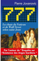 777 LA CHUTE DU VATICAN ET DE WALL STREET S ELON SAINT JEAN - JOVANOVIC PIERRE - JARDIN LIVRES