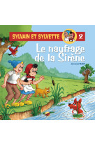 SYLVAIN ET SYLVETTE T.2 - LE NAUFRAGE DE LA SIRENE - Pesch Jean-Louis - P TIT LOUIS