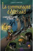 COMMUNAUTE  D'AZELIARD T2 LE MARCHAND ET LA FORET QUI MARCHE - LIONEL LAMOUR - P TIT LOUIS