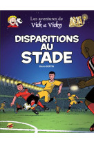 VICK ET VICKY T.20 - DISPARITIONS AU STADE - BERTIN BRUNO - P'tit Louis