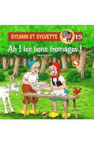 SYLVAIN ET SYLVETTE TOME 15 - AH ! LES BONS FROMAGES ! - Jean-Louis PESCH - P TIT LOUIS