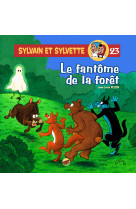 SYLVAIN ET SYLVETTE T.23 - LE FANTOME DE LA FORET - Jean-Louis PESCH - P TIT LOUIS