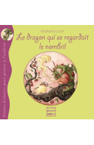 DRAGON QUI SE REGARDAIT LE NOMBRIL -  Léon Stéphanie - POURPENSER