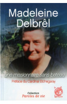 MADELEINE DELBREL UNE MISSIONNAIRE SANS BAT EAU - DELBREL MADELEINE - LIVRE OUVERT