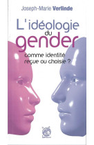 L-IDEOLOGIE DU GENDER - Joseph-Marie VERLINDE - LIVRE OUVERT