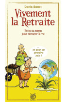 VIVEMENT LA RETRAITE ! - DENIS SONET - LIVRE OUVERT