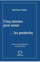 CINQ MINUTES POUR AIMER LES PARABOLES -  Abbé Xavier Garban - OSMOSE