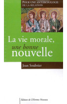 VIE MORALE, UNE BONNE NOUVELLE - Jean SOUBRIER - HOMME NOUVEAU