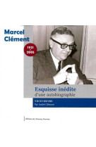 MARCEL CLEMENT, AUTOBIOGRAPHIE INEDITE (TITRE PROVISOIRE) - Marcel Clément - HOMME NOUVEAU