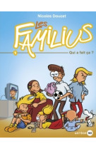 FAMILIUS T1 QUI A FAIT CA ? - Nicolas Doucet - ARTEGE JEUNESSE