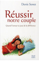 REUSSIR NOTRE COUPLE - NE - SONET DENIS - MAME