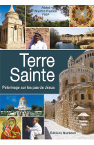 TERRE SAINTE PELERINAGES SUR LES PAS DE JESUS - Martin RAMM - NUNTIAVIT